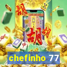 chefinho 77